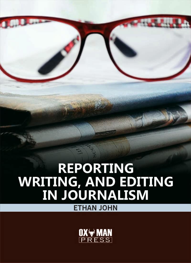 Reporting, Writing, and Editing in Journalism